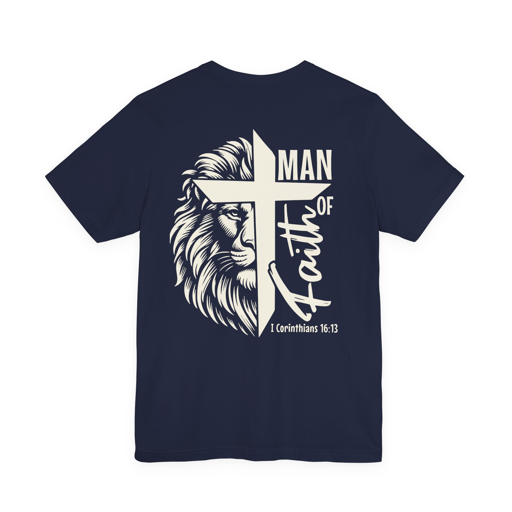 Man of Faith T-Shirt — Lion & Cross 1 Corinthians 16:13 Christian Tee