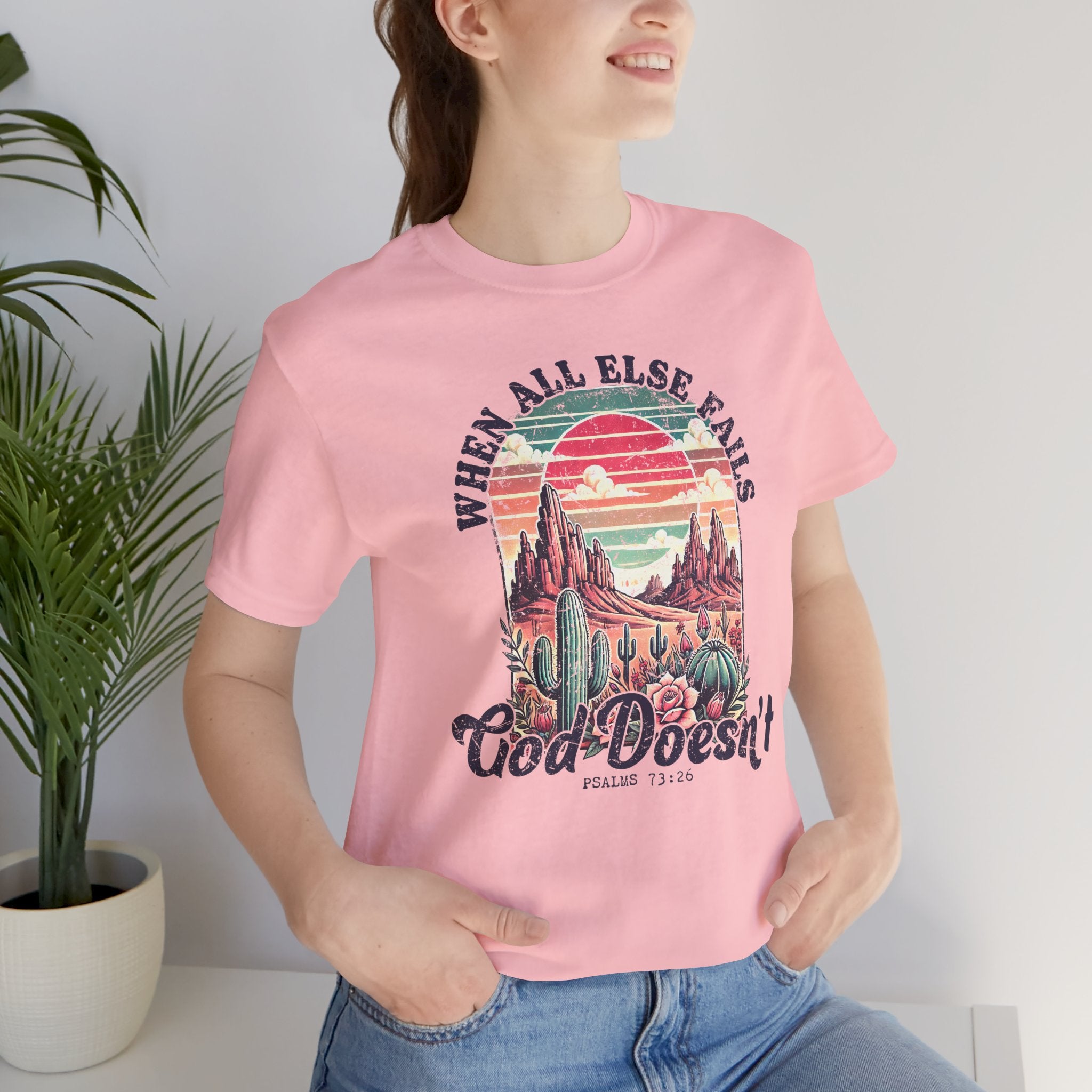When All Else Fails God Doesn’t T-Shirt — Vintage Desert Christian Tee