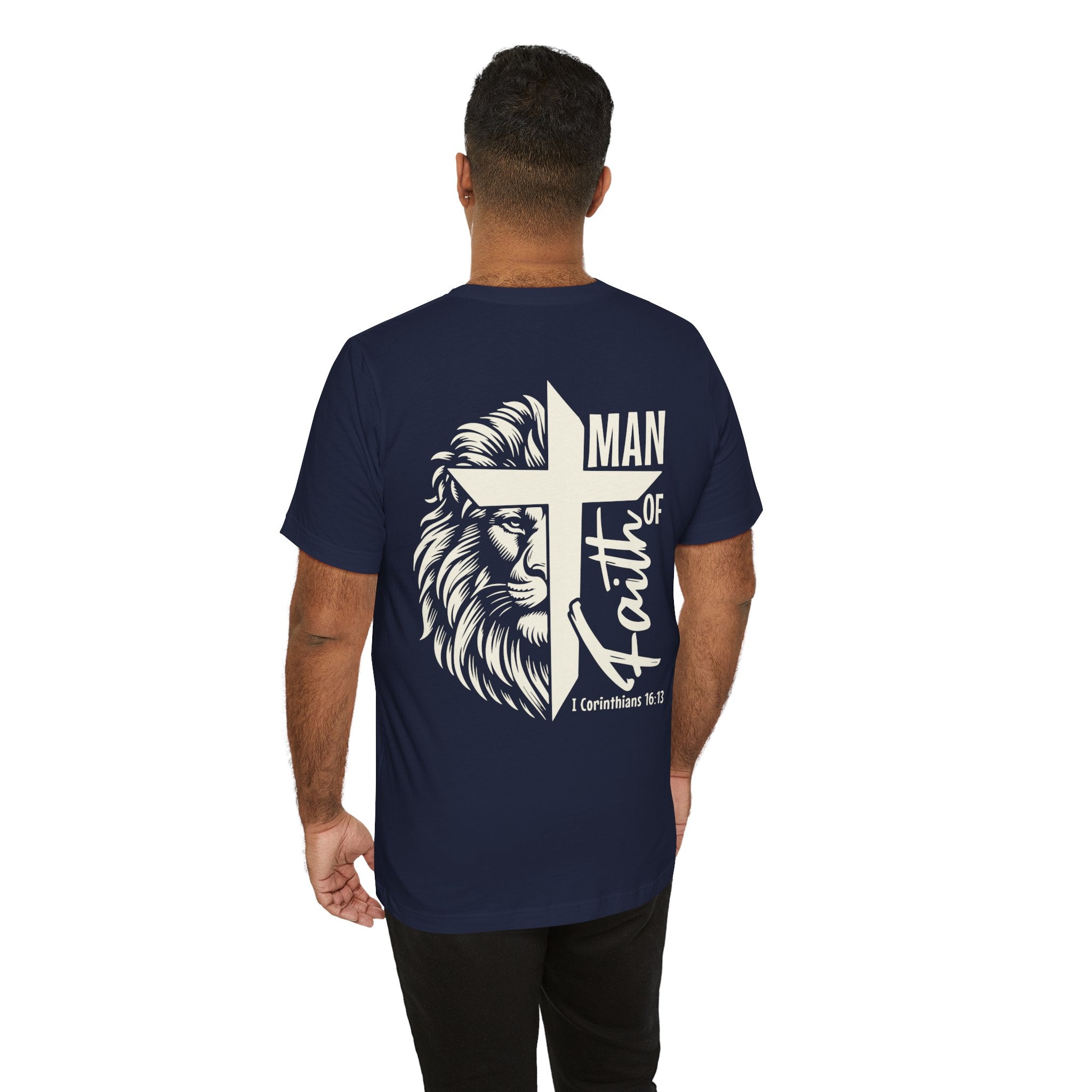 Man of Faith T-Shirt — Lion & Cross 1 Corinthians 16:13 Christian Tee