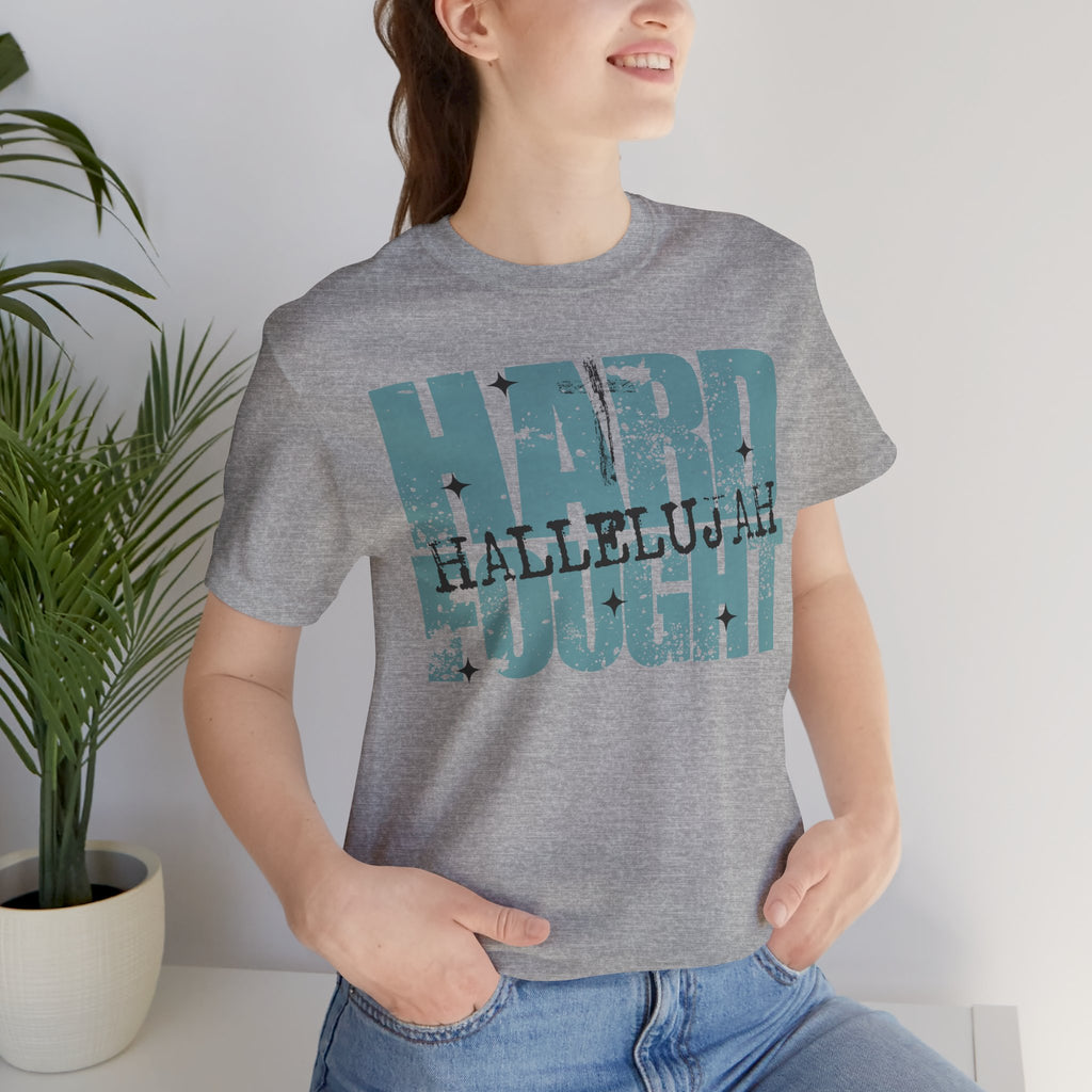 Hard Fought Hallelujah T-Shirt
