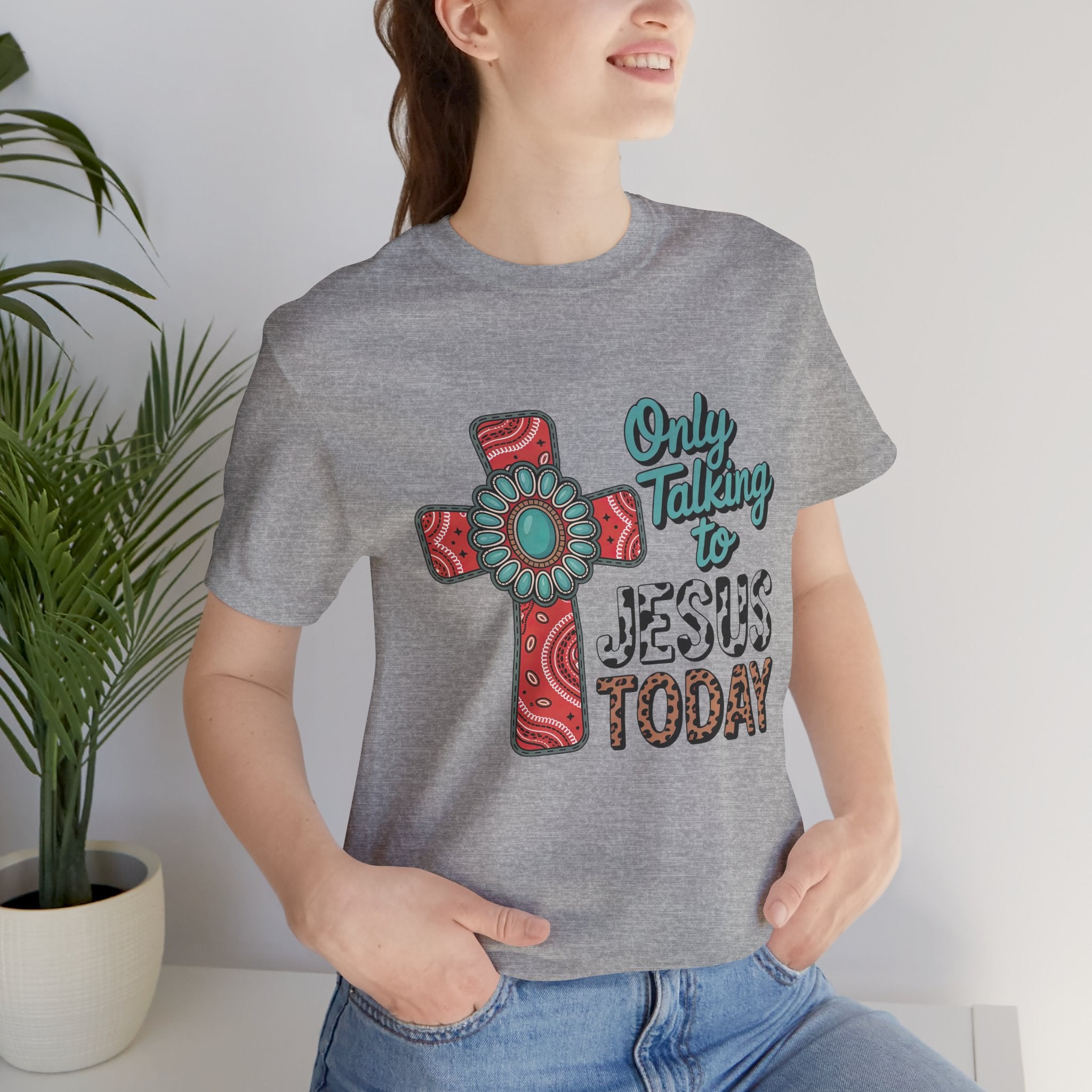 Only Talking to Jesus Today Cross Graphic Tee