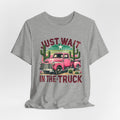 Just Wait In The Truck T‑Shirt  Retro Pink Truck & Cactus Graphic Tee
