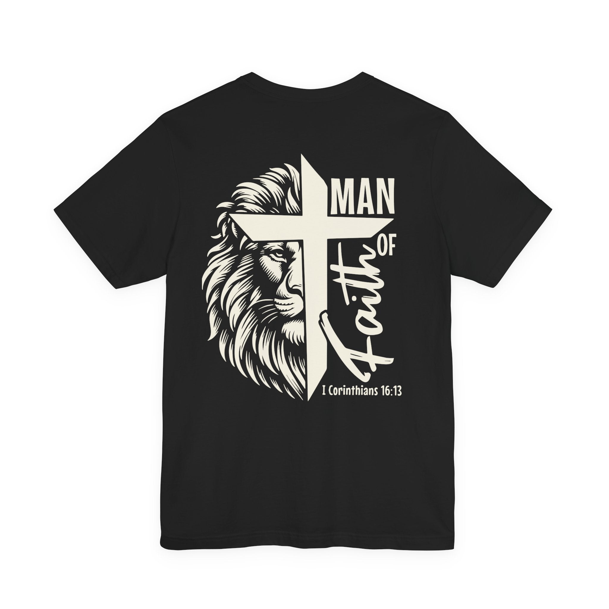 Man of Faith T-Shirt — Lion & Cross 1 Corinthians 16:13 Christian Tee