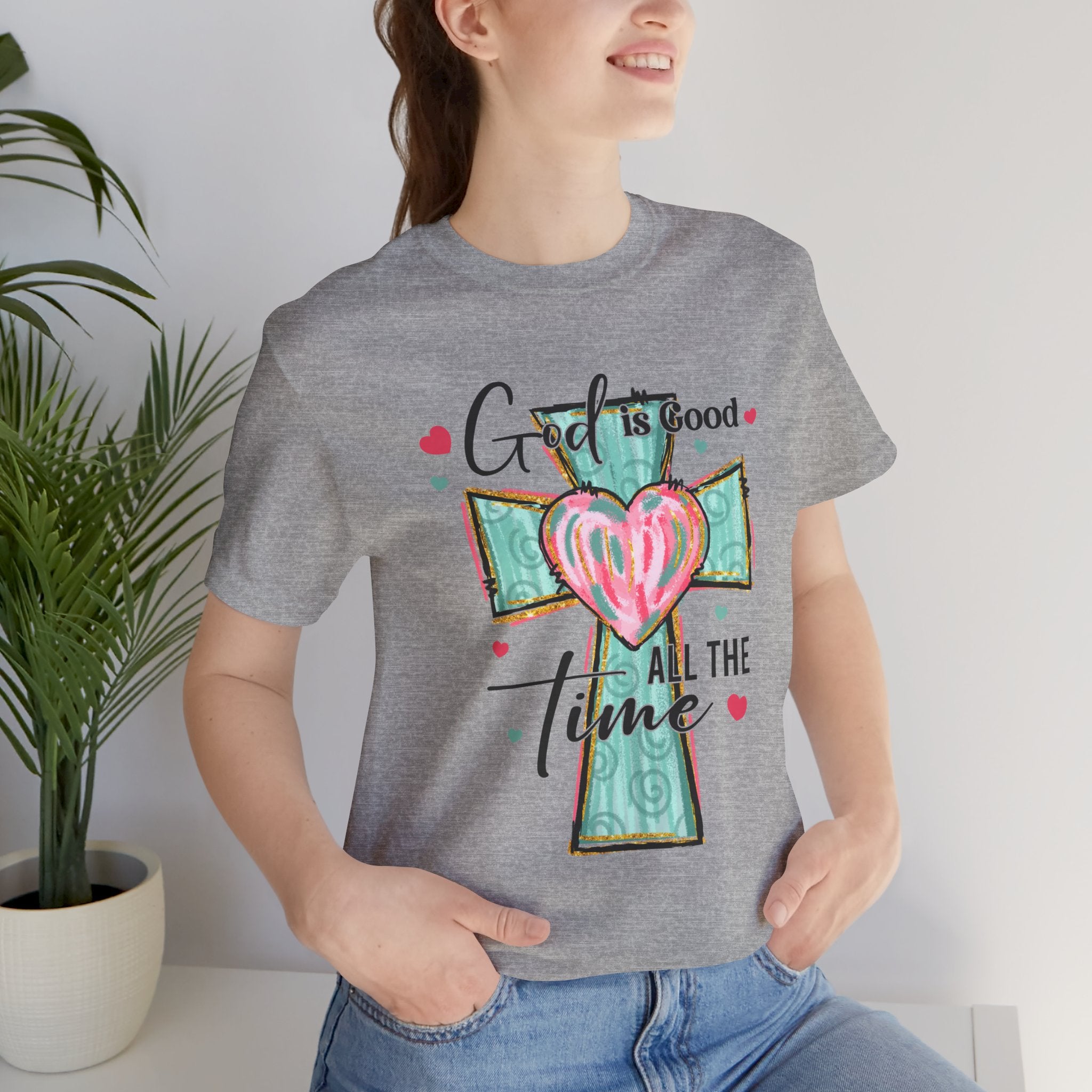 God Is Good All The Time T‑Shirt
