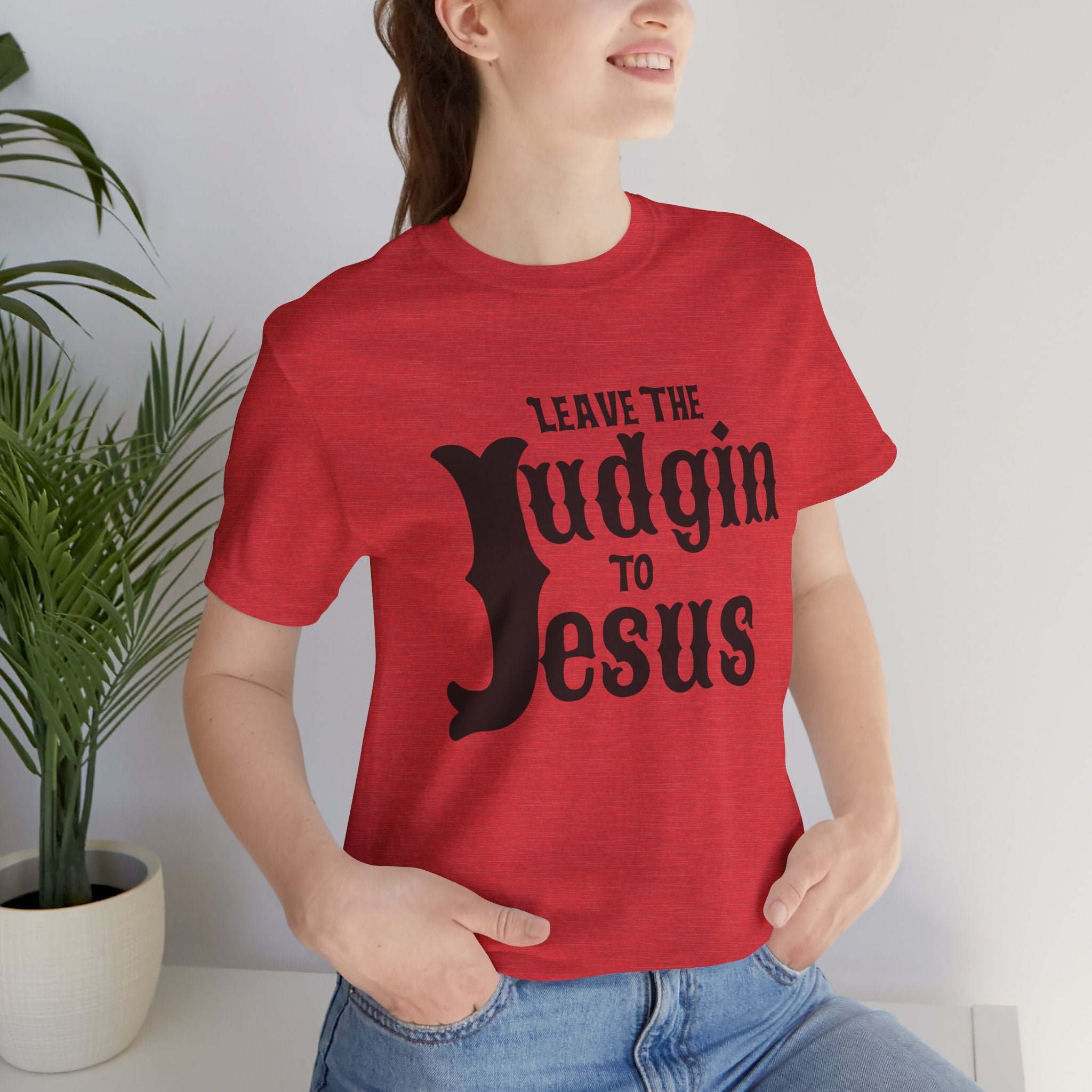 Leave the Judgin To Jesus T-Shirt
