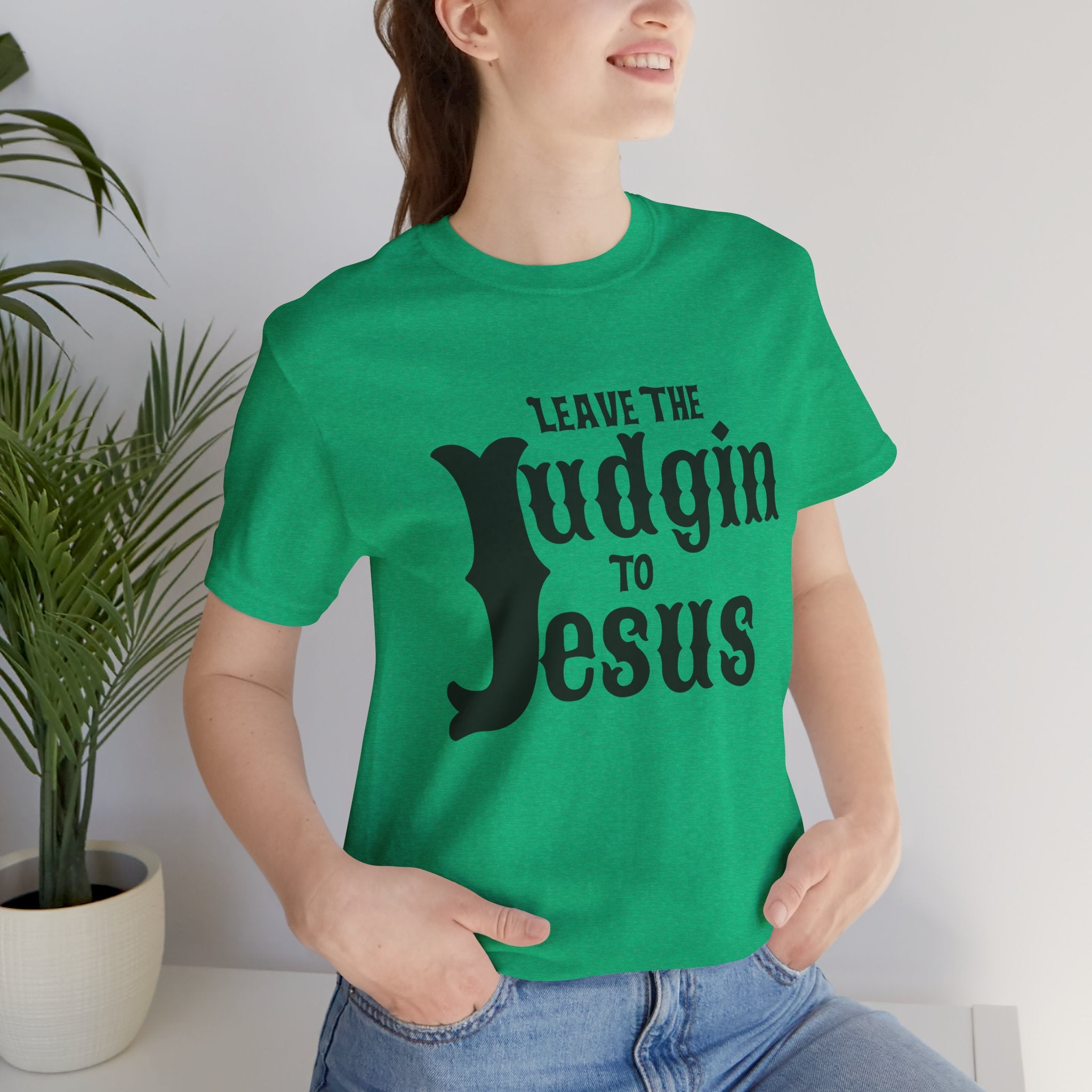 Leave the Judgin To Jesus T-Shirt