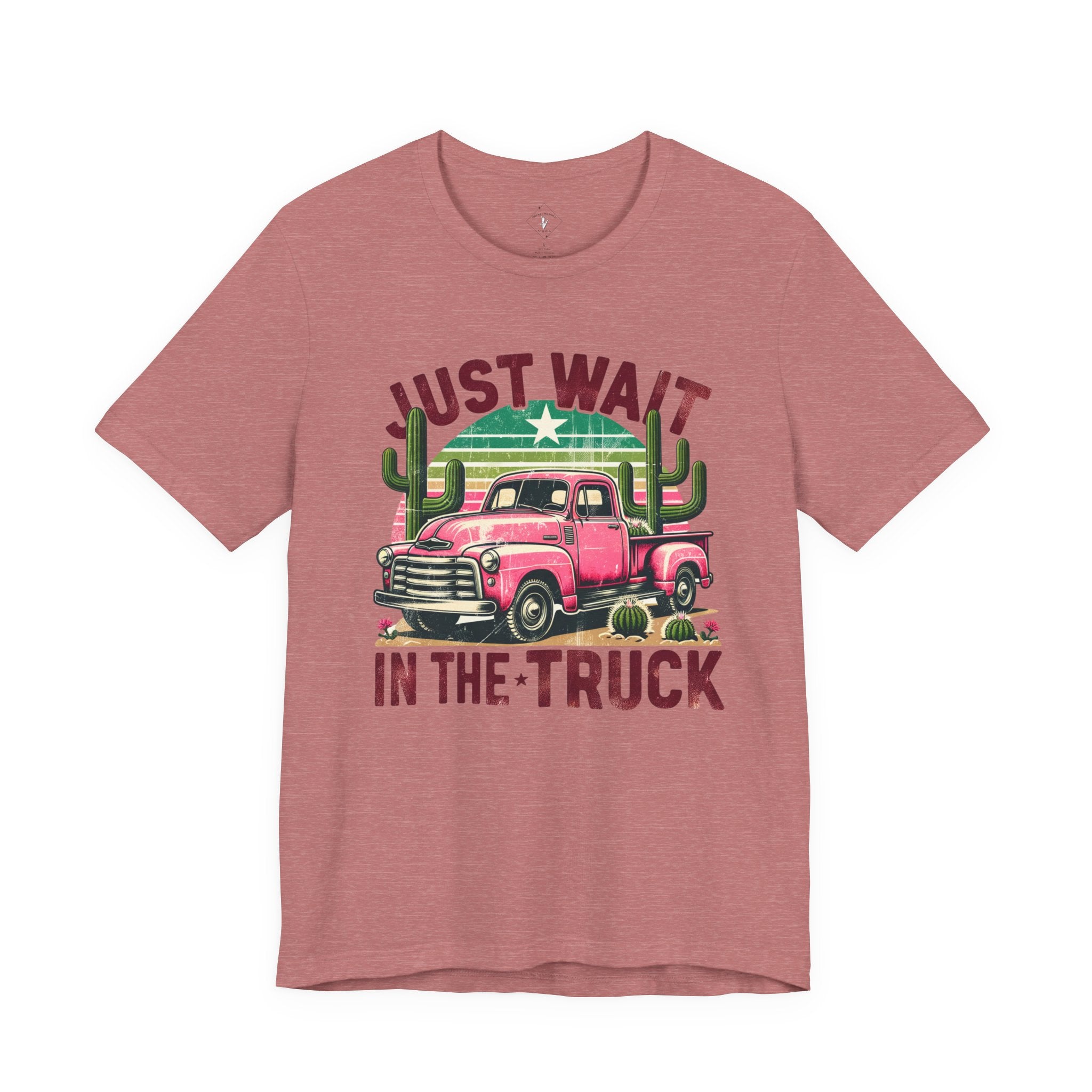 Just Wait In The Truck T‑Shirt  Retro Pink Truck & Cactus Graphic Tee
