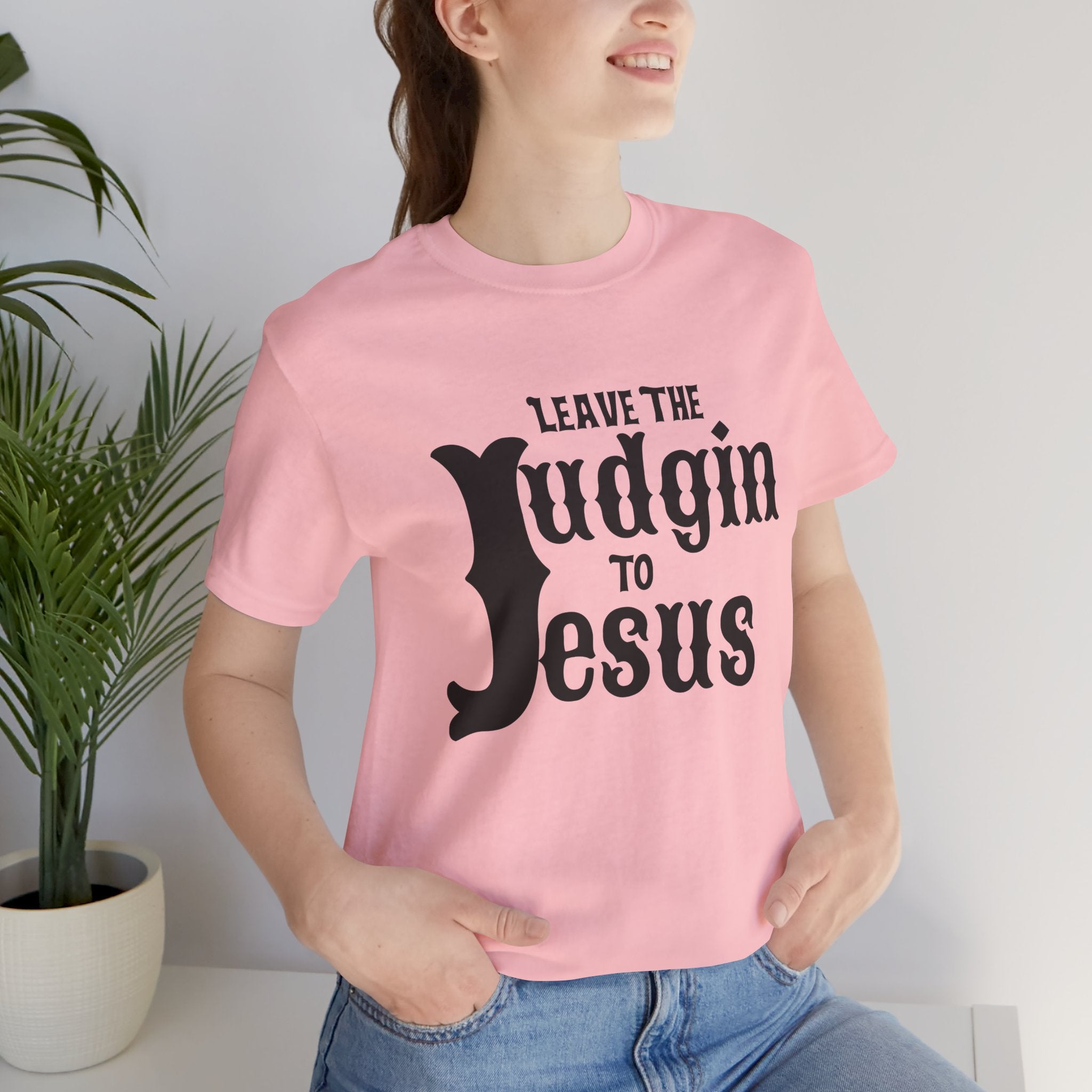 Leave the Judgin To Jesus T-Shirt