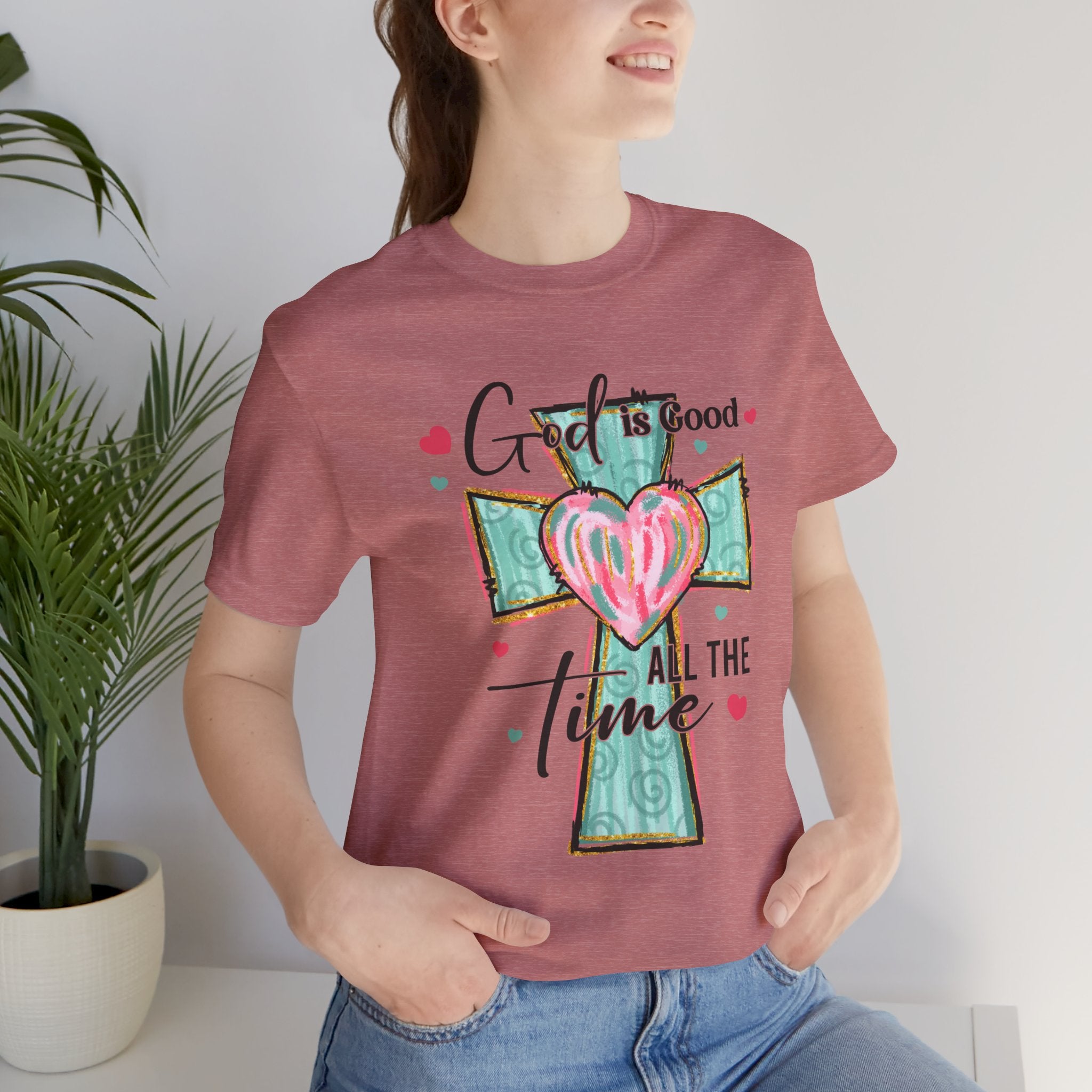 God Is Good All The Time T‑Shirt