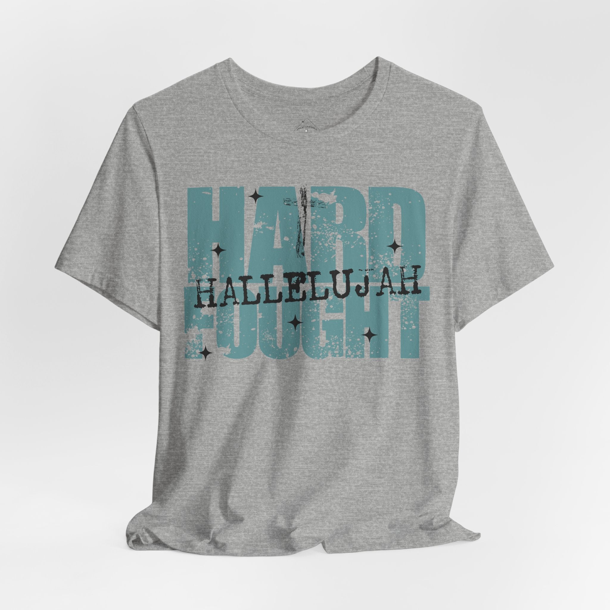 Hard Fought Hallelujah T-Shirt